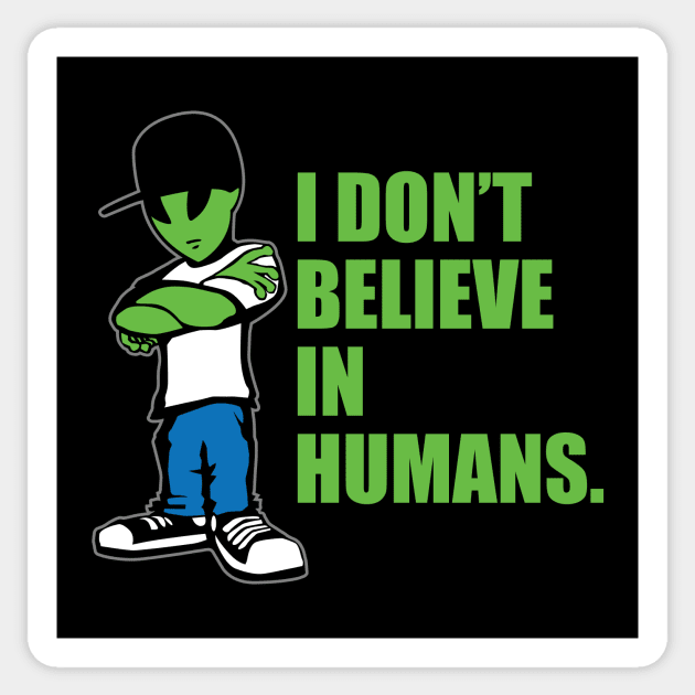 I Don't Believe In Humans UFO Alien Funny Cartoon Sticker by hobrath